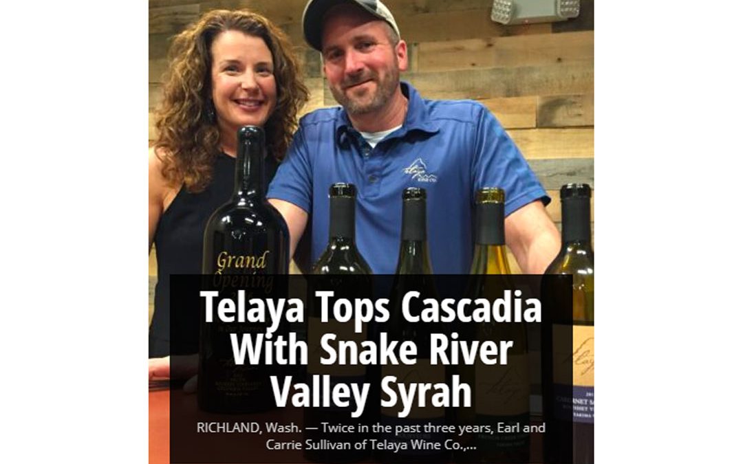 Boise-Area Telaya Wine Co. Uses Idaho Syrah to Top Cascadia International