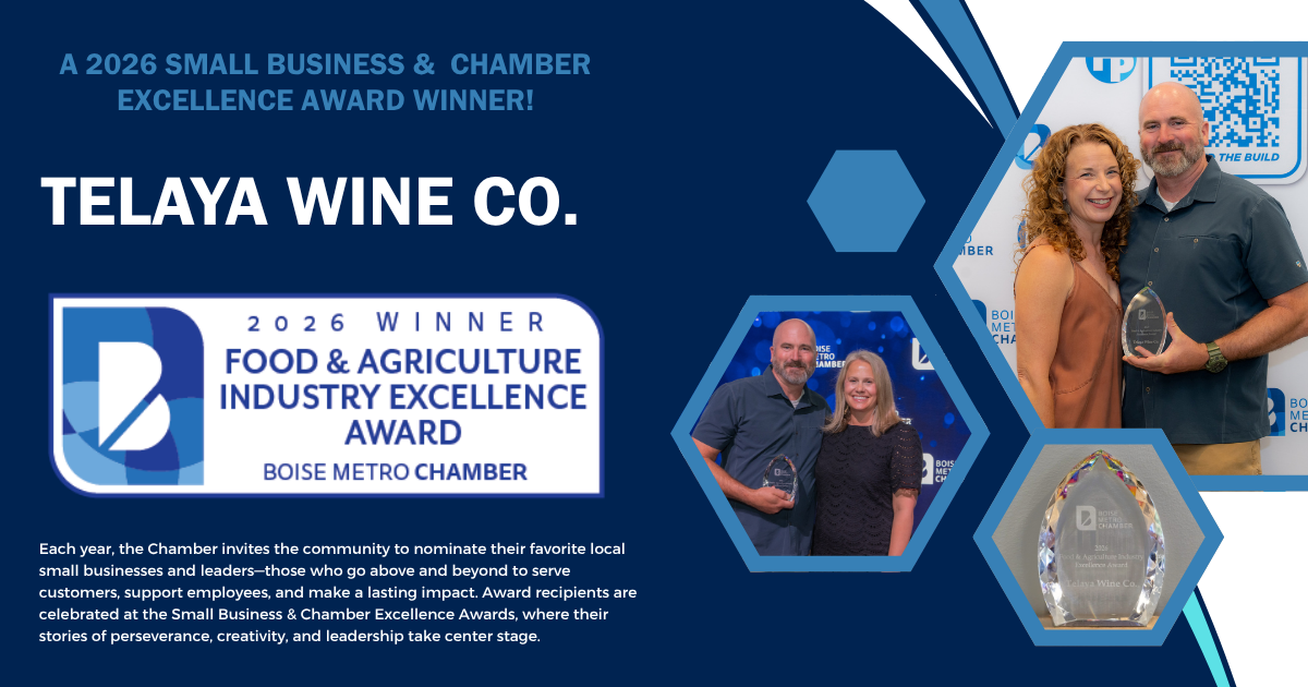 Boise Metro Chamber – Telaya Wine Co. Winner of the Chamber Excellence Award Food & Agriculture Industry